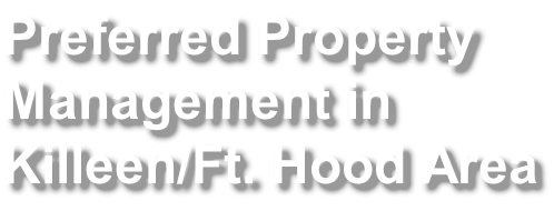 Preferred Property  Management in  Killeen/Ft. Hood Area